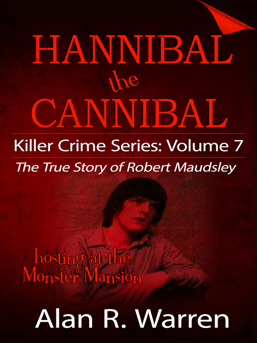 Title details for Hannibal the Cannibal ; the True Story of Robert Maudsley by Alan R. Warren - Wait list